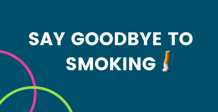 white text on a blue background. Pink and green curves in the bottom left hand corner. A stubbed cigarette is next to the text. Text reads: say goodbye to smoking