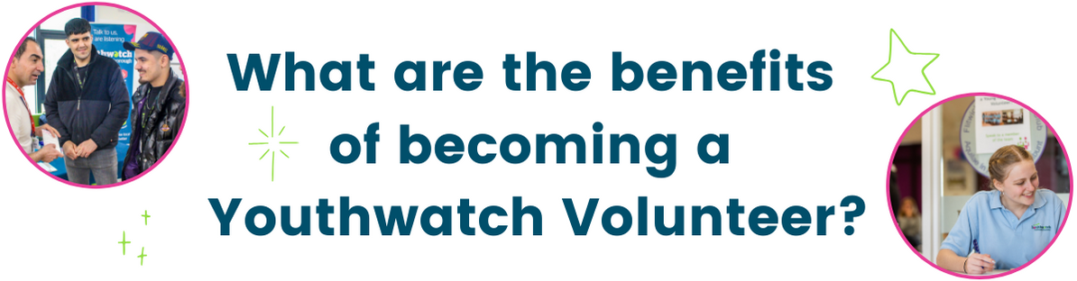 what are the benefits of becoming a youthwatch volunteer?